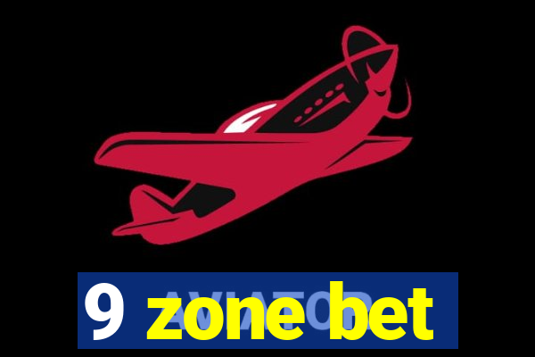 9 zone bet